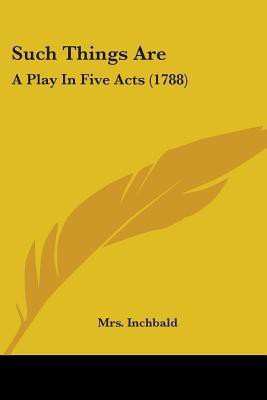 Such Things Are(English, Paperback, Inchbald Mrs)