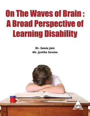On The Waves of Brain: A Broad Perspective of Learning Disability(English, Paperback, Samta Jain, Jyotika Saxena)