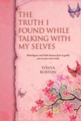The Truth I Found While Talking With My Selves(English, Hardcover, Burton Tonya)