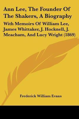 Ann Lee, The Founder Of The Shakers, A Biography(English, Paperback, Evans Frederick William)