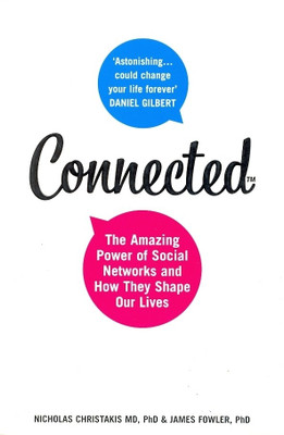 CONNECTED  - The Amazing Power of Social Networks and How They Shape Our Lives(English, Paperback, Christakis, Nicholas, Fowler, James)