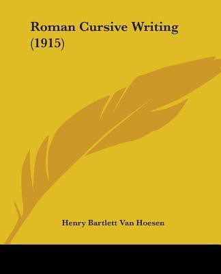 Roman Cursive Writing (1915)(English, Paperback, Van Hoesen Henry Bartlett)