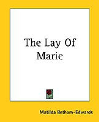 The Lay Of Marie(English, Paperback, Betham-Edwards Matilda)