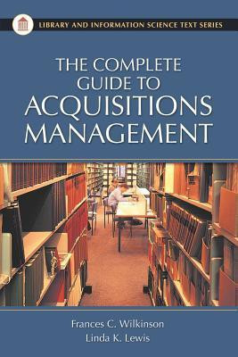 The Complete Guide to Acquisitions Management 01 Edition(English, Paperback, Wilkinson Frances C.)