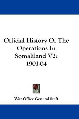 Official History Of The Operations In Somaliland V2(English, Paperback, General Staff War Office)