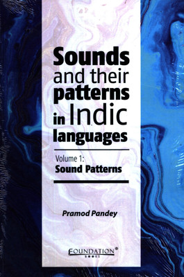 Sounds and Their Patterns in Indic Languages: Volume 1(English, Paperback, Pandey Pramod)