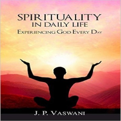 Spirituality In Daily Life (English)(English, Paperback, Jp Vaswani)