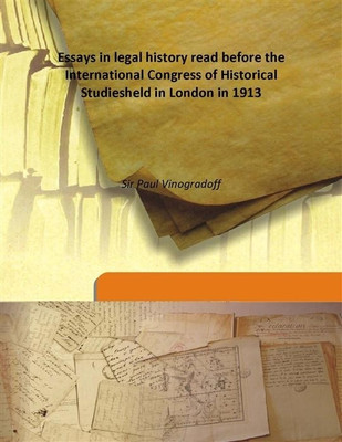 Essays in legal history read before the International Congress of Historical Studiesheld in London in 1913(English, Hardcover, Sir Paul Vinogradoff)