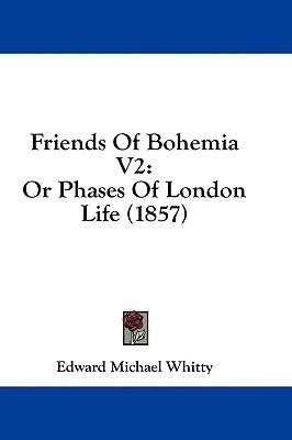 Friends Of Bohemia V2(English, Paperback, Whitty Edward Michael)