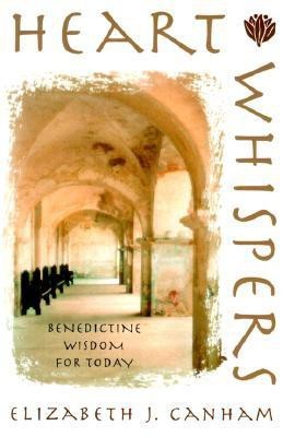 Heart Whispers: Benedictine Wisdom for Today(English, Paperback, Elizabeth J. Canham)