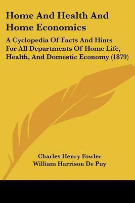 Home And Health And Home Economics(English, Paperback, Fowler Charles Henry)