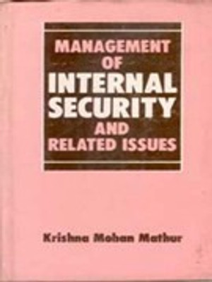Management of Internal Security And Related Issues(English, Hardcover, Krishan Mohan Mathur)