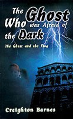 The Ghost Who Was Afraid of the Dark(English, Paperback, Barnes Creighton)