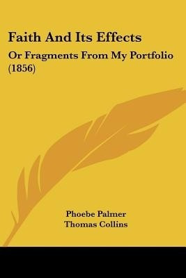 Faith And Its Effects(English, Paperback, Palmer Phoebe)