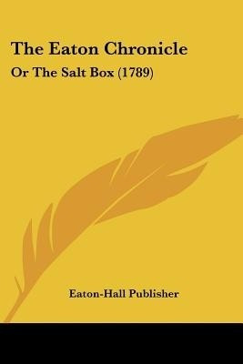 The Eaton Chronicle(English, Paperback, Eaton-Hall Publisher)