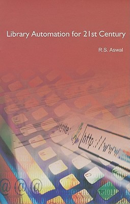 Library Automation for the 21st Century(English, Hardcover, Aswal R.S)