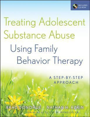 Treating Adolescent Substance Abuse Using Family Behavior Therapy(English, Mixed media product, Donohue Brad)