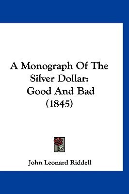 A Monograph of the Silver Dollar(English, Paperback, Riddell John Leonard)