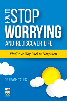 How to Stop Worrying and Rediscover Life(English, Paperback, Tallis Frank)