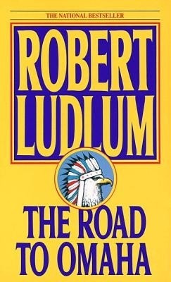 The Road to Omaha(English, Electronic book text, Ludlum Robert)