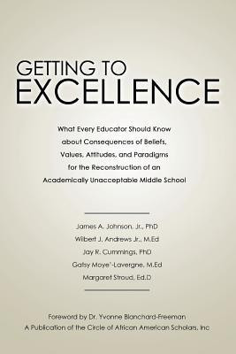 Getting to Excellence(English, Paperback, Johnson Jr. PhD James A.)