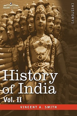 History of India, in Nine Volumes  - Vol. II - From the Sixth Century B.C. to the Mohammedan Conquest, Including the Invasion of Alexander the Great(English, Paperback, Smith Vincent Arthur)
