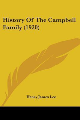 History Of The Campbell Family (1920)(English, Paperback, Lee Henry James)