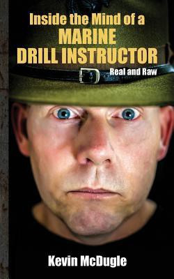 Inside the Mind of a Marine Drill Instructor(English, Paperback, McDugle Kevin)