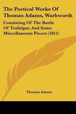 The Poetical Works Of Thomas Adams, Warkworth(English, Paperback, Adams Thomas)