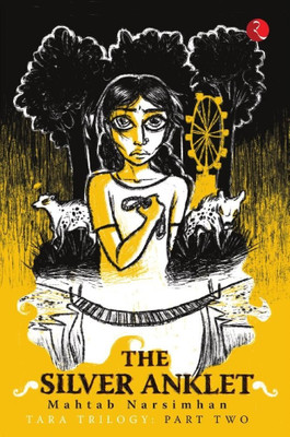 Tara Trilogy:the Silver Anklet:(Book - 2)(English, Hardcover, Narsimhan Mahtab)