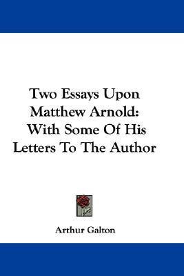 Two Essays Upon Matthew Arnold(English, Paperback, Galton Arthur Howard)
