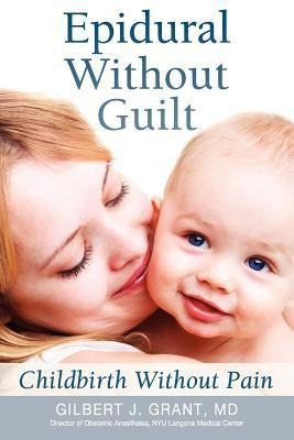 Epidural Without Guilt(English, Paperback, Grant Gilbert J)