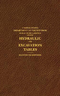 Hydraulic and Excavation Tables, Eleventh Edition(English, Paperback, United States Department of the Interior)
