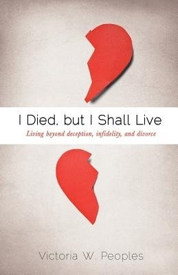 I Died, but I Shall Live(English, Paperback, Peoples Victoria W)