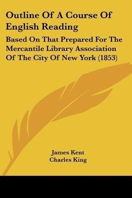 Outline Of A Course Of English Reading(English, Paperback, Kent James)