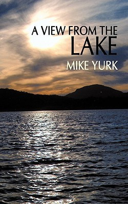A View From The Lake(English, Paperback, Yurk Mike)
