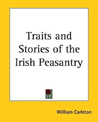 Traits and Stories of the Irish Peasantry(English, Paperback, Carleton William)