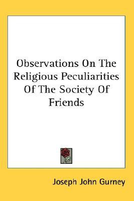 Observations On The Religious Peculiarities Of The Society Of Friends(English, Paperback, Gurney Joseph John)