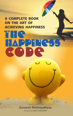 The Happiness Code:
A Complete Book on the Art of Achieving Happiness(English, Hardcover, Suvasish Mukhopadhyay)