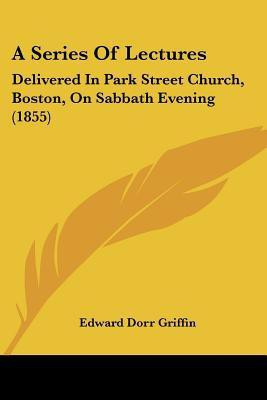 A Series Of Lectures(English, Paperback, Griffin Edward Dorr)