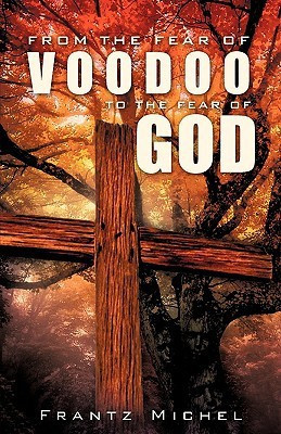 From the Fear of Voodoo to the Fear of God(English, Paperback, Michel Frantz)