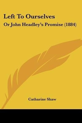 Left To Ourselves(English, Paperback, Shaw Catharine)