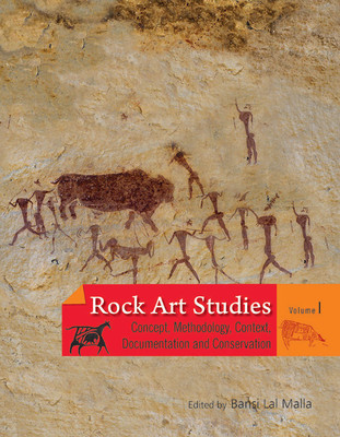 Rock Art Studies  - Concept,Methodology,Context,Documentation and Conservation(English, Hardcover, Malla Bansi Lal)
