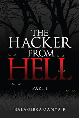 The Hacker from Hell  - Part I(English, Paperback, P Balasubramanya)