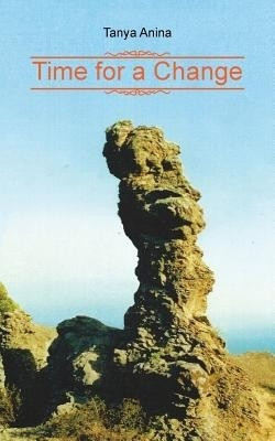 Time for a Change(English, Paperback, Anina Tanya)