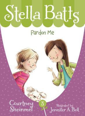 Stella Batts: Pardon Me(English, Hardcover, Sheinmel Courtney)