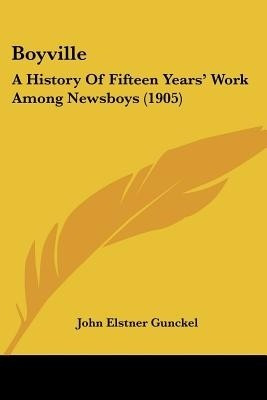Boyville(English, Paperback, Gunckel John Elstner)