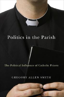 Politics in the Parish(English, Paperback, Smith Gregory Allen)