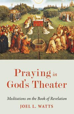 Praying in God's Theater(English, Paperback, Watts Joel L)