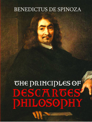 The Principles of Descartes Philosophy(English, Hardcover, Spinoza Benedict de)